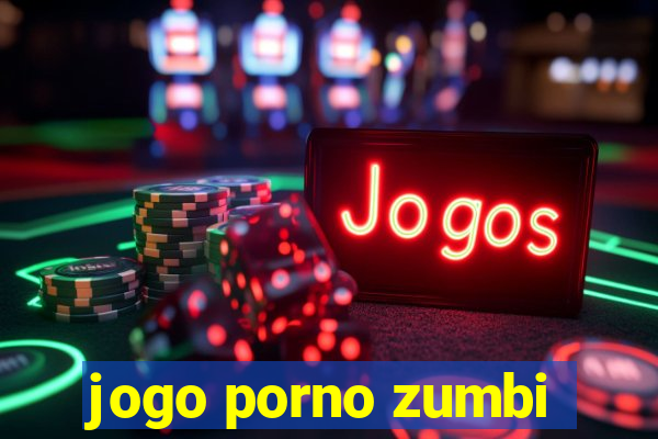 jogo porno zumbi